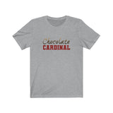 CHOCOLATE CARDINAL - Unisex Short Sleeve Tee