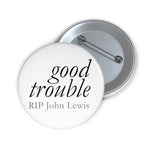 GOOD TROUBLE© - Custom Pin Button