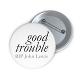 GOOD TROUBLE© - Custom Pin Button