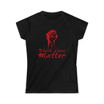 POWER BLACK LIVES MATTER© - Women's Softstyle Tee