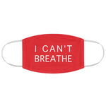 I CAN’T BREATHE© - Fabric Face Mask