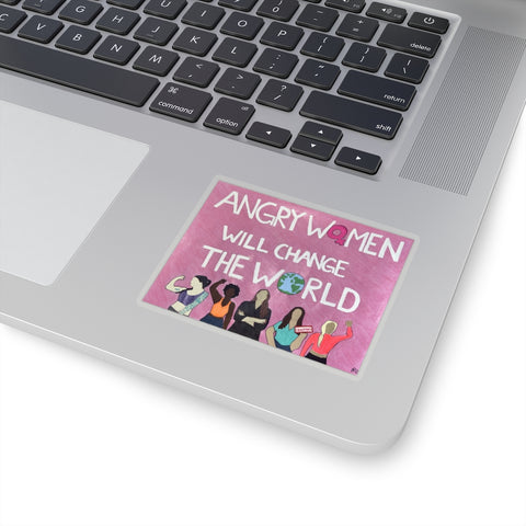 ANGRY WOMEN WILL CHANGE THE WORLD - Kiss-Cut Stickers
