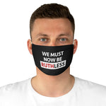 WE MUST NOW BE RUTHLESS - Fabric Face Mask