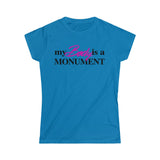 MY BODY IS A MONUMENT - Women's Softstyle Tee